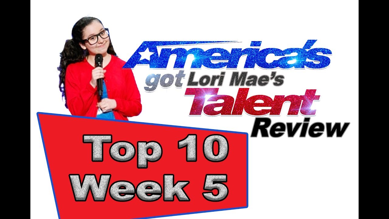 Top 10 America's Got Talent Week 5 Lori Mae ft.Deadly Games