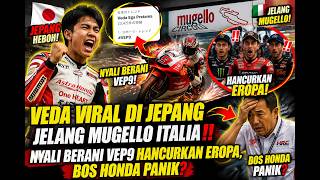 VEDA VIRAL DI JEPANG JELANG MUGELLO ITALIA‼️NYALI BERANI VEP9 HANCURKAN EROPA, BOS HONDA PANIK❓