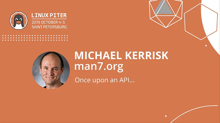 [ENG] Michael Kerrisk (man7.org): Once upon an API...