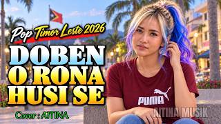 Doben O Rona Husi Se – Cover AITINA 🇹🇱 | Pop Timor Leste 2026