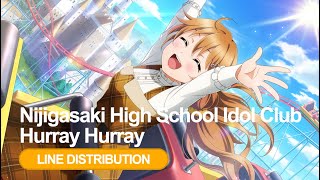 【Love Live! Nijigaku】Nijigasaki High School Idol Club - Hurray Hurray - Line Distribution