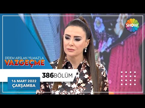 Didem Arslan Yılmaz'la Vazgeçme 386. Bölüm | 16 Mart 2022