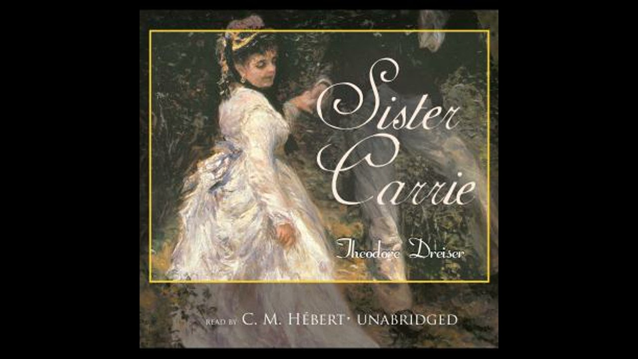 Sister Carrie - Theodore Dreiser