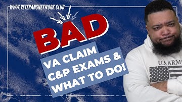 Bad C&P Exam? What to do!