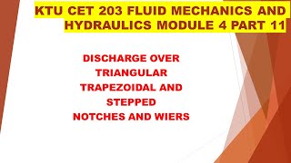 DISCHARGE OVER TRIANGULAR TRAPEZOIDAL AND STEPPED NOTCHES AND WEIRS KTU CET 203 FM MOD 4 PART 11