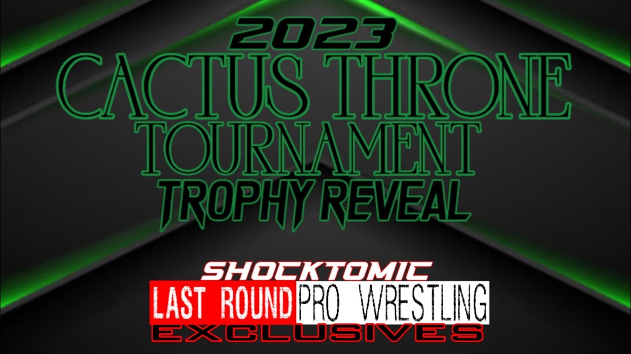 Shocktomic Presents:2023 Cactus Throne Tournament Trophy Reveal (LRPW Exclusives)