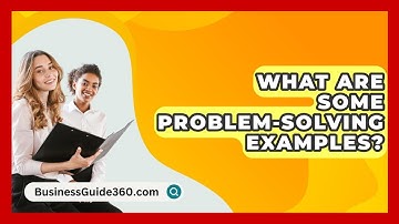 What Are Some Problem-solving Examples? - BusinessGuide360.com