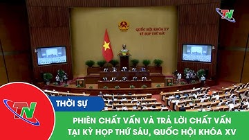 Phiên chất vấn và trả lời chất vấn tại Kỳ họp thứ sáu, Quốc hội khóa XV