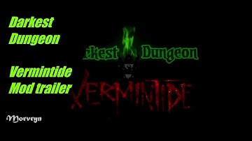 Darkest Dungeon Vermintide mod trailer (PC)