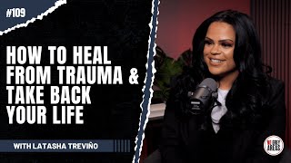 The “Bathroom Floor” Moment: How To Rise Up When You Hit Rock Bottom | Ep. #109 with Latasha Trevino