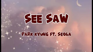 Park Kyung ft. SEOLA - See Saw (easy lyrics)