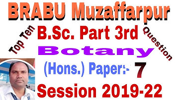 #Botany Honours paper 7 Ka Top Ten Question|| B.Sc Part 3||Bihar University|| Brabu|| Botany Hons.