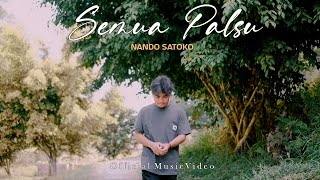 Semua Palsu - Nando Satoko (Official Music Video)