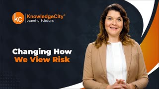 Changing How We View Risk - Introduction | Knowledgecity