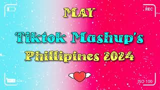 🌺🌺🌺 TIKTOK MASHUP 2024 MAY PHILIPPINES 🌺🌺🌺