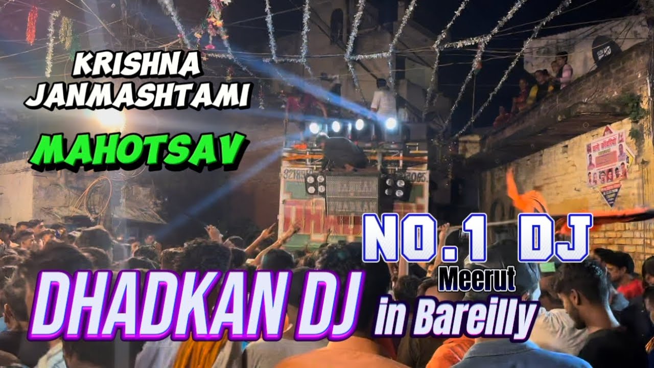 Dhadkan dj no.1 dj of meerut in Bareilly mrm7media Krishna Janmashtami mahotasav