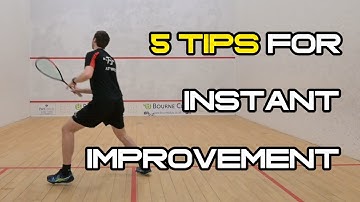 Squash | 5 Easy ways to INSTANTLY IMPROVE Your Game | For Beginners