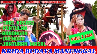 Download Lagu KRIDA BUDAYA MANUNGGAL🔴DUA JAM FULL🔴binangun-pwj klampok-banjarnegara #art #jaranan #kudalumping  MP3
