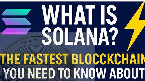 What is Solana? | The Fastest Blockchain Explained