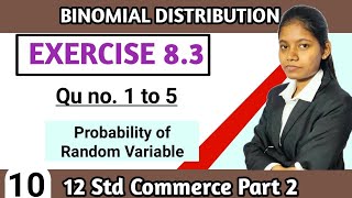 Exercise 8.3 Class 12 Commerce Part 2 | Chapter 8 Binomial Distribution HSC Board Lecture 10