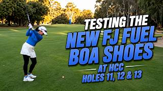 Testing The New FJ Fuel BOA Shoes | At HCC Holes 11, 12 & 13