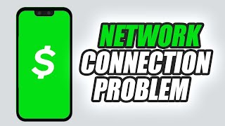 How To Fix Cash App Network Connection Problem | Easy & Quick