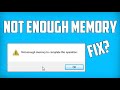 How To Fix there is not enough memory to complete this operation [Solved]