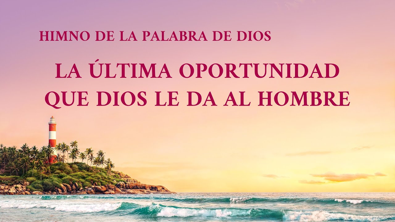 Canción cristiana | La última oportunidad que Dios le da al hombre