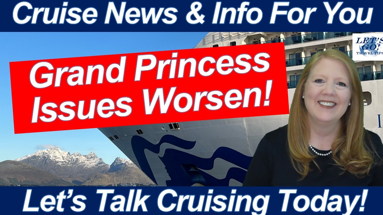 CRUISE NEWS! “Grand Princess Issues Continue… But I’m Never Going to Get Today Back”