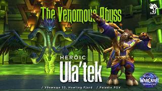 Heroic Ula'tek | The Venomous Abyss | Tank POV - Prot Paladin screenshot 2