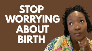Give Me 7 Minutes and I’ll DELETE Your Birth Fears in 4 Steps
