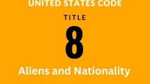 U.S. Code: Title 8 - Aliens and Nationality