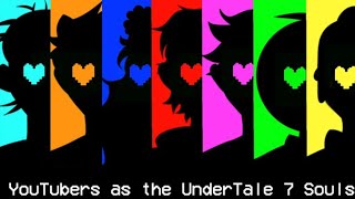 YouTubers as the UnderTale 7 Souls trend (if it's even still trending) 