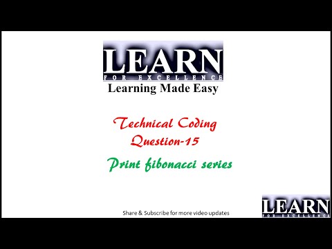 Coding Question 15 || Print fibonacci series || Technical Coding || Learn for Excellence
