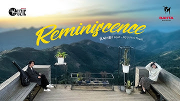 Reminiscence 💭- Bambi ft.Myo Min Thein (Official Music Video)
