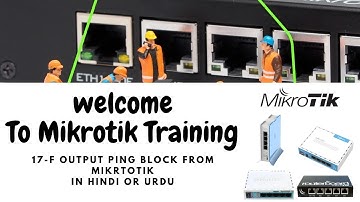 17 F Output Ping Block from Mikrotik Hindi or Urdu