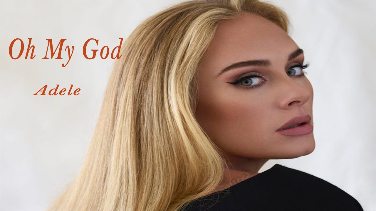 Adele / Oh My God (LYRICS) YouTube