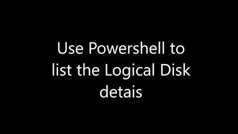 Logical Disk Information using powershell