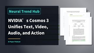 NVIDIA’s Cosmos 3 Unifies Text, Video, Audio, and Action