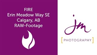 JM Photography Erin Meadow Way Fire-RAW Footage