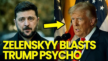 Trump Has PSYCHO MELTDOWN as ZELENSKYY BLASTS Trump