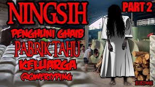 KISAH MISTERI - PENGHUNI PABRIK TAHU KELUARGA 2 - PART 2 - THREAD HORROR @QWERTYPING