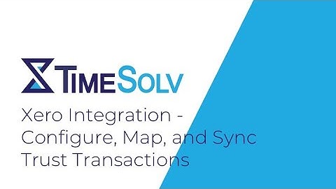 Xero Integration - Configure, Map, and Sync Trust Transactions