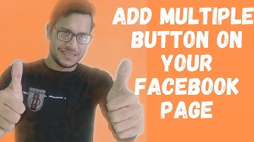 How to Add Two / Multiple Call to Action Buttons On Your Facebook Page