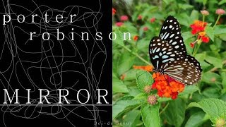 Porter Robinson - Mirror | Sub Español