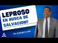 Leproso - En busca de Salvacion | Pr Eusebio Lima | Mayo 22, 2024