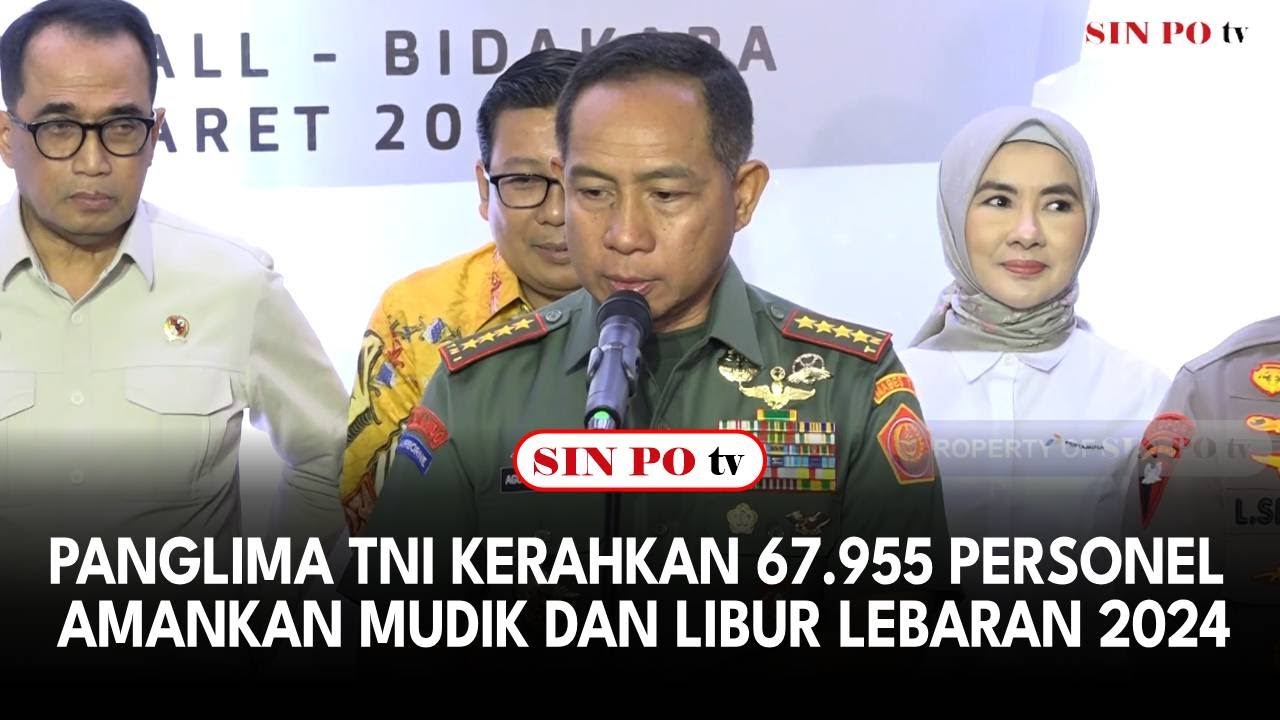 Panglima TNI Kerahkan 67.955 Personel Amankan Mudik Dan Libur Lebaran ...