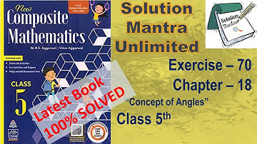 Ex 70/Chapter18/ Concept of Angles /class 5 RS Aggarwal/complete solution new composite mathematics