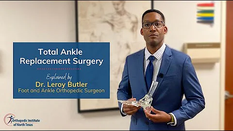 Total Ankle Replacement Surgery explained by Dr. Leroy Butler, Foot and Ankle Surgeon at OINT