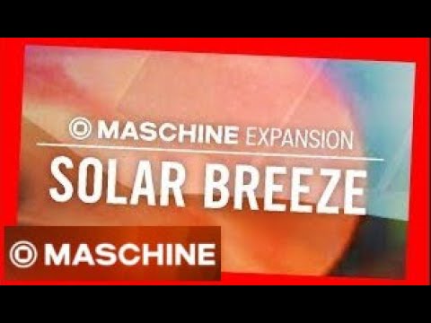 SOLAR BREEZE - indie electronica Expansion - Maschine Tous les kits & patterns